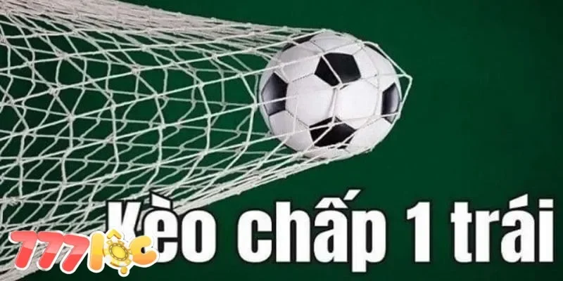 kèo chấp 1 trái